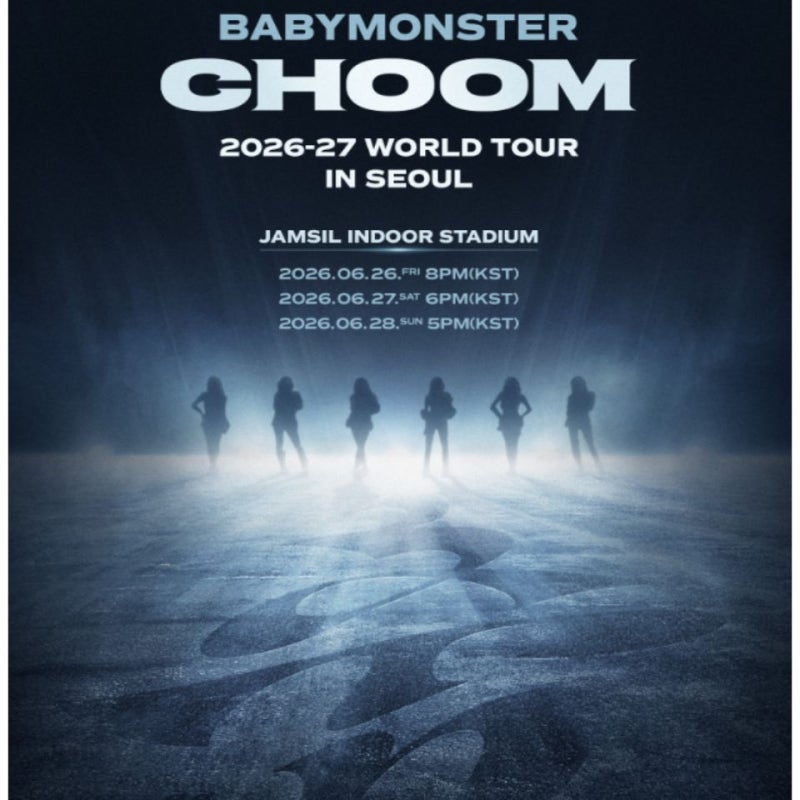 2026-27 BABYMONSTER WORLD TOUR [춤(CHOOM)] IN SEOUL (베이비몬스터 콘서트)