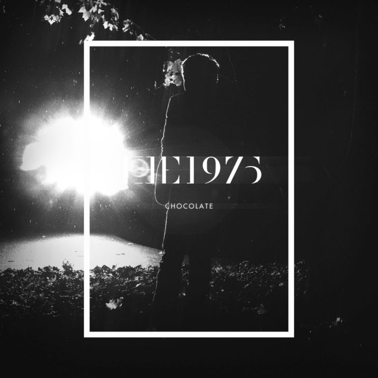  더 1975 (The 1975) - Chocolate 가사/번역