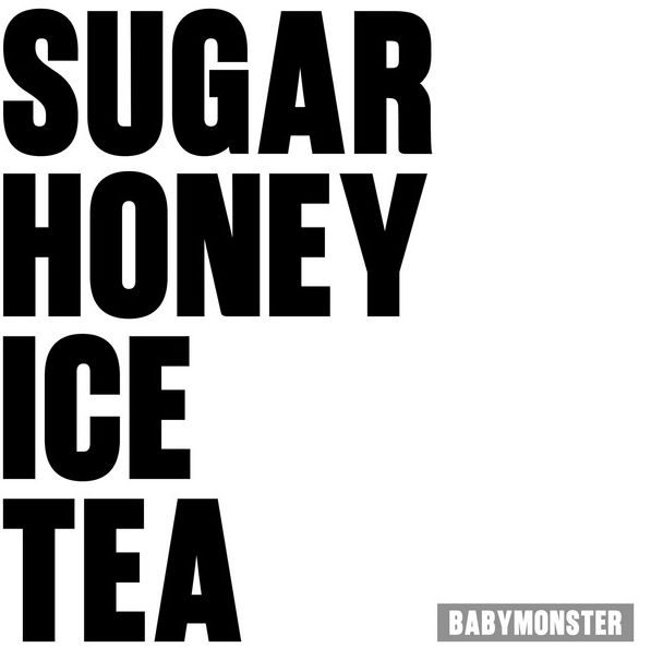  베이비몬스터 슈가 허니 아이스 티 SUGAR HONEY ICE TEA 음악 노래 뮤직비디오