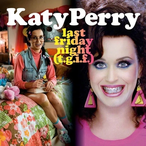 Last Friday Night (T.G.I.F.)-케이티 페리(Katy Perry) 가사 해석 및 곡 의미 정리-인생 최고의 금요일 ....