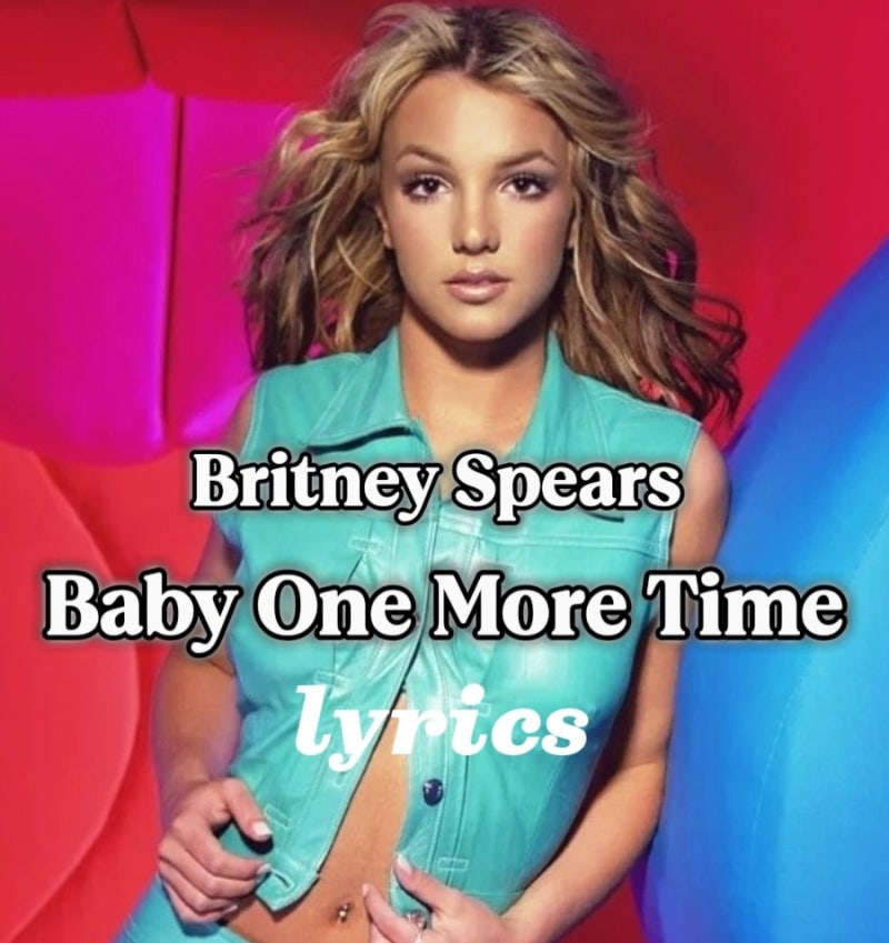 브리트니 스피어스 노래 가사 | Baby one more time