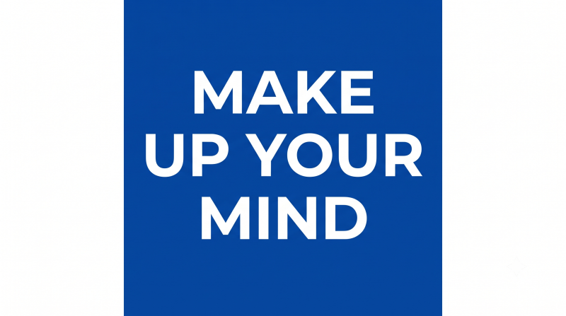 [Make up your mind 뜻] - 결정장애를 끝내고 마음을 정하는 영어 표현