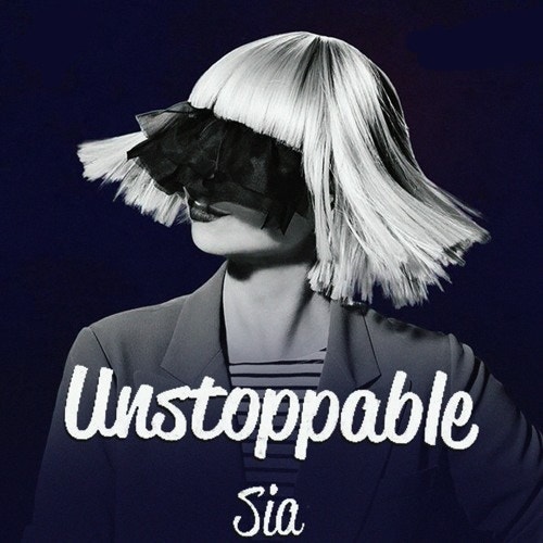 Sia - Unstoppable