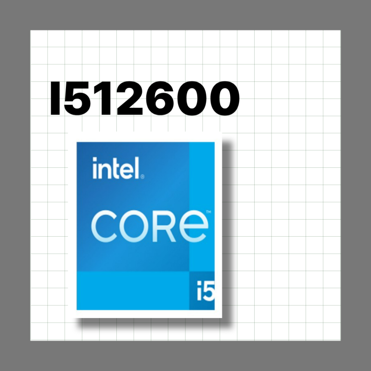  I512600 고성능 가성비 CPU의 정답