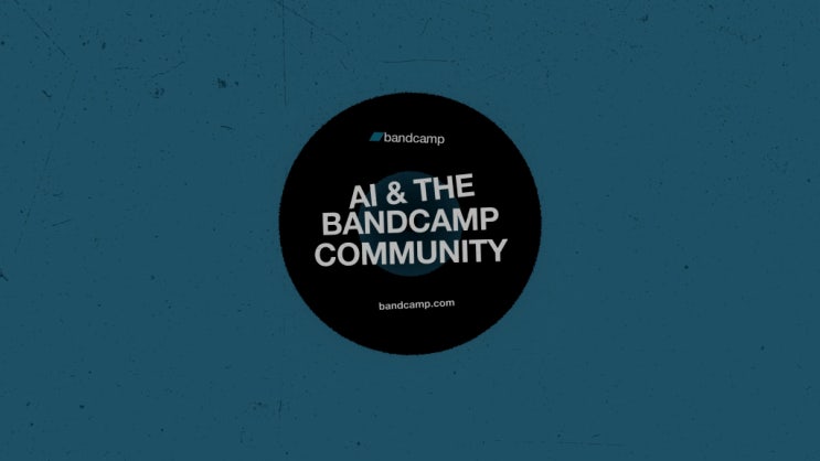  밴드캠프(Bandcamp), 생성형 AI 음악 전면 금지 - 스포티파이 · 유니버설(UMG)과는 다른 길 택했다 - 인간 창작성 보호가 우선