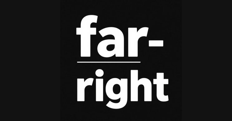  극우 far right: 개념, 종류, 특성, 지지자