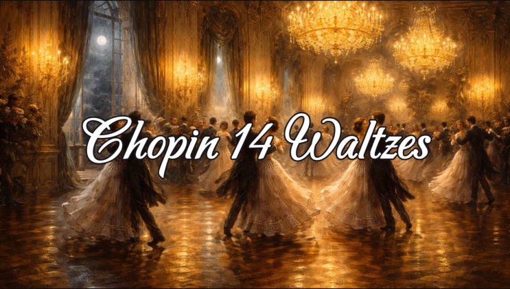  쇼팽 왈츠로 떠나는 여행, CHOPIN 14 WALTZES