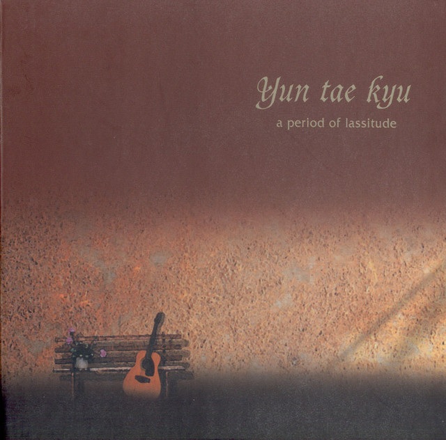  윤태규 – <A Period Of Lassitude>