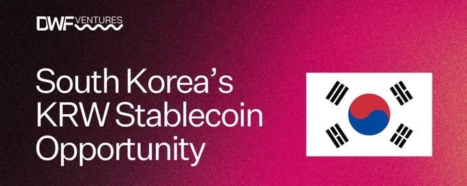   DWF Ventures가 한국 원화 스테이블코인 리포트를 냈습니다